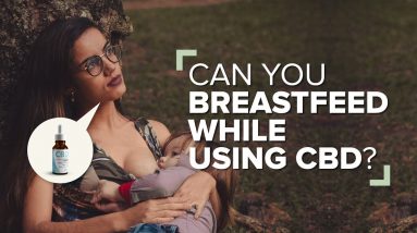 Can You Take CBD While Breastfeeding?