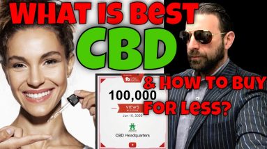 What Is Best CBD And How To Find | CBD Headquarters