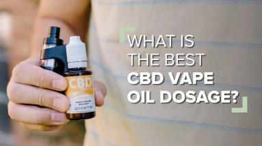 What is the Best CBD Vape Oil Dosage?