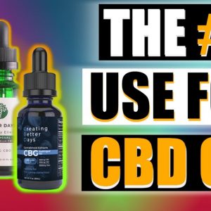 The Best Reason to Use CBD Oil
