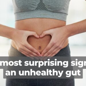 The most surprising signs of an unhealthy gut.