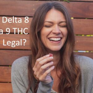 How Are Delta-8 & Delta-9 Products Legal?
